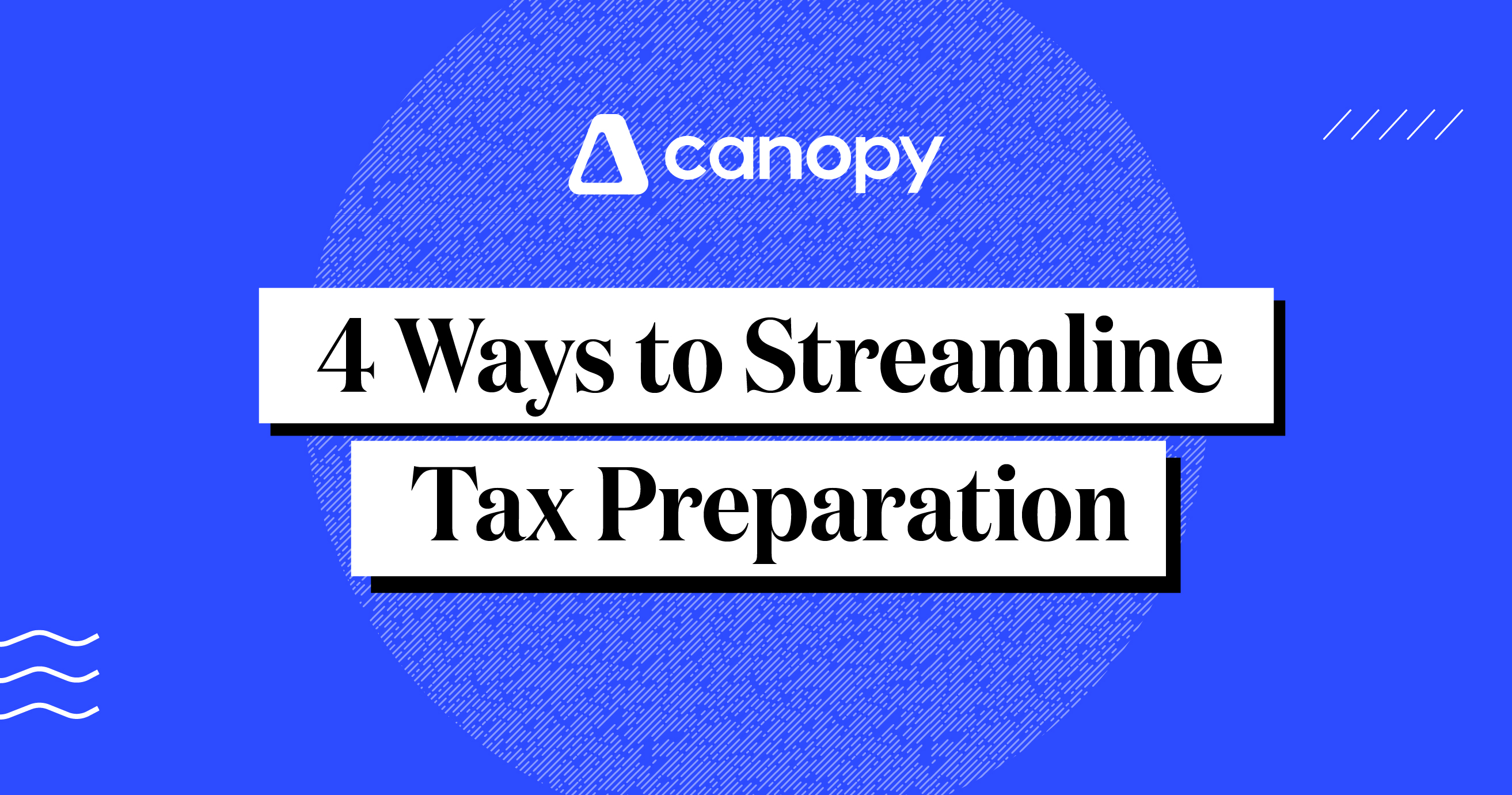 4 Ways to Streamline Tax Preparation