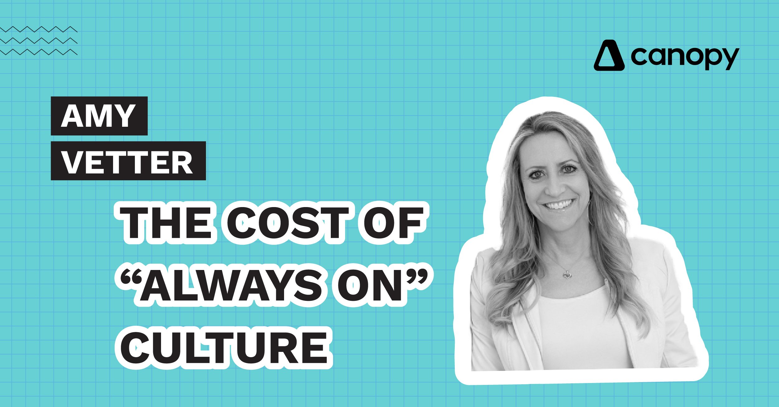 The Cost of “Always On” Culture, with Amy Vetter
