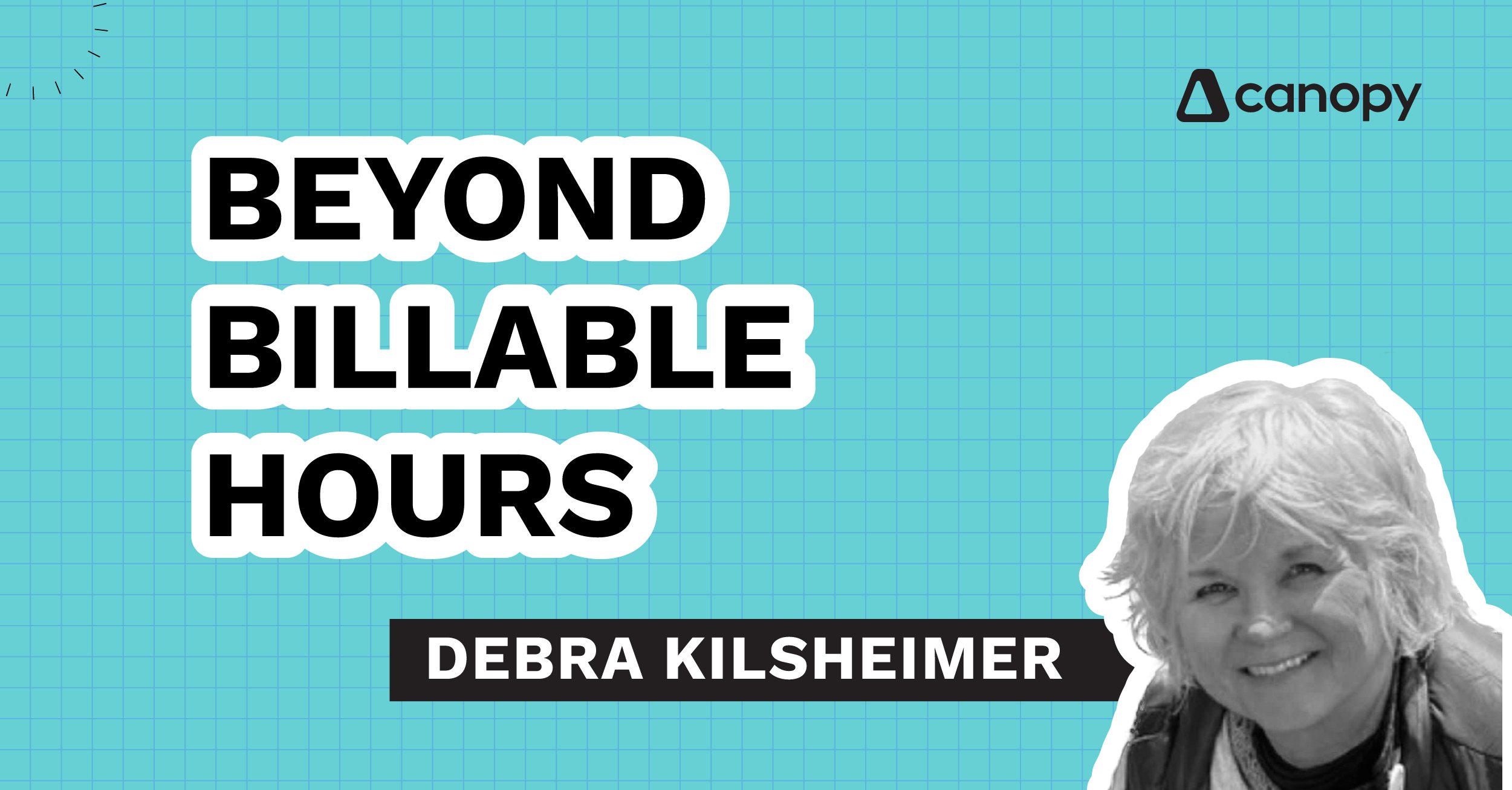 Debra Kilsheimer: Beyond Billable Hours