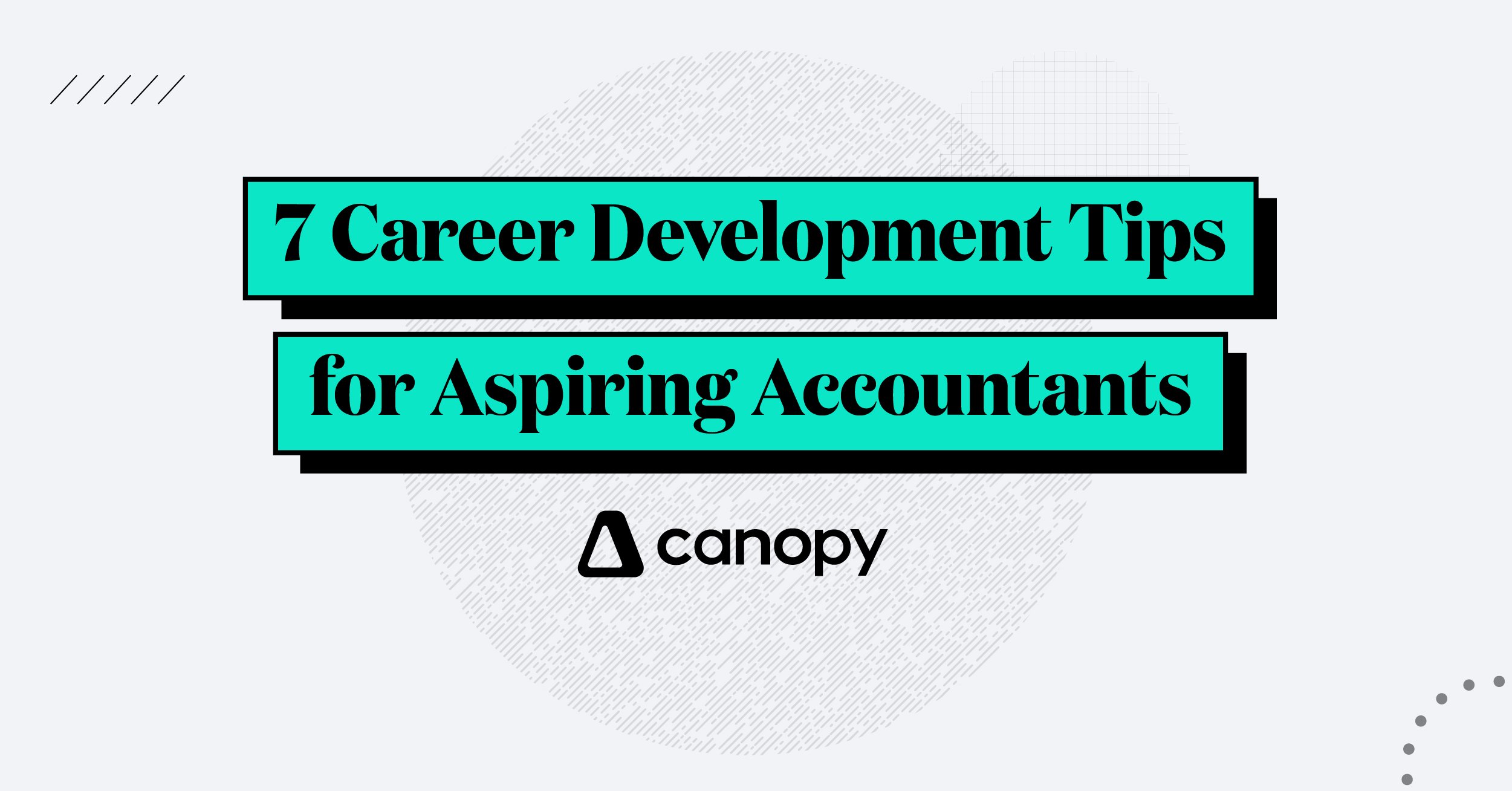 7 Career Development Tips for Aspiring Accountants