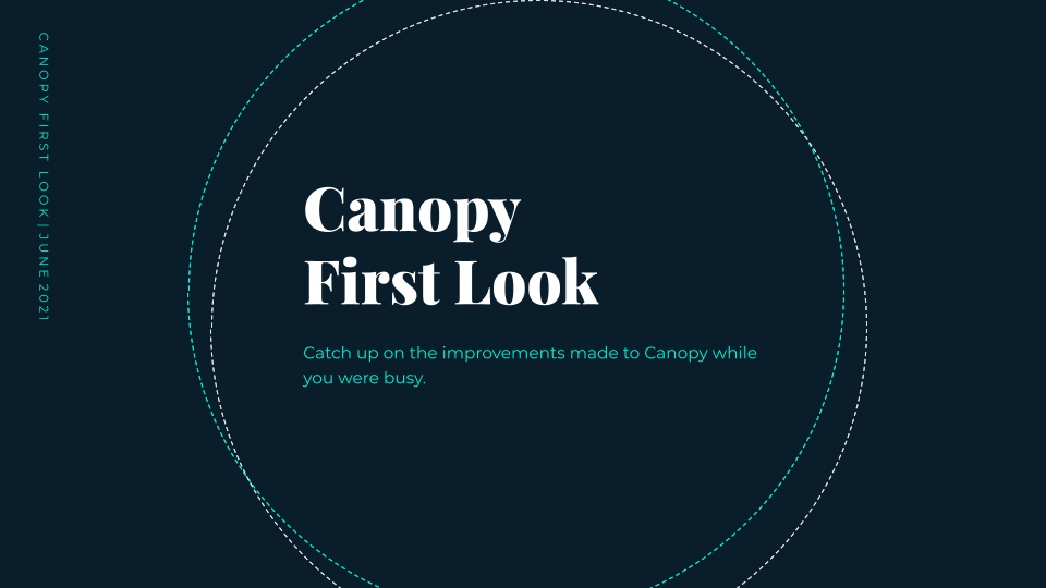 Canopy First Look Webinar - June 2021