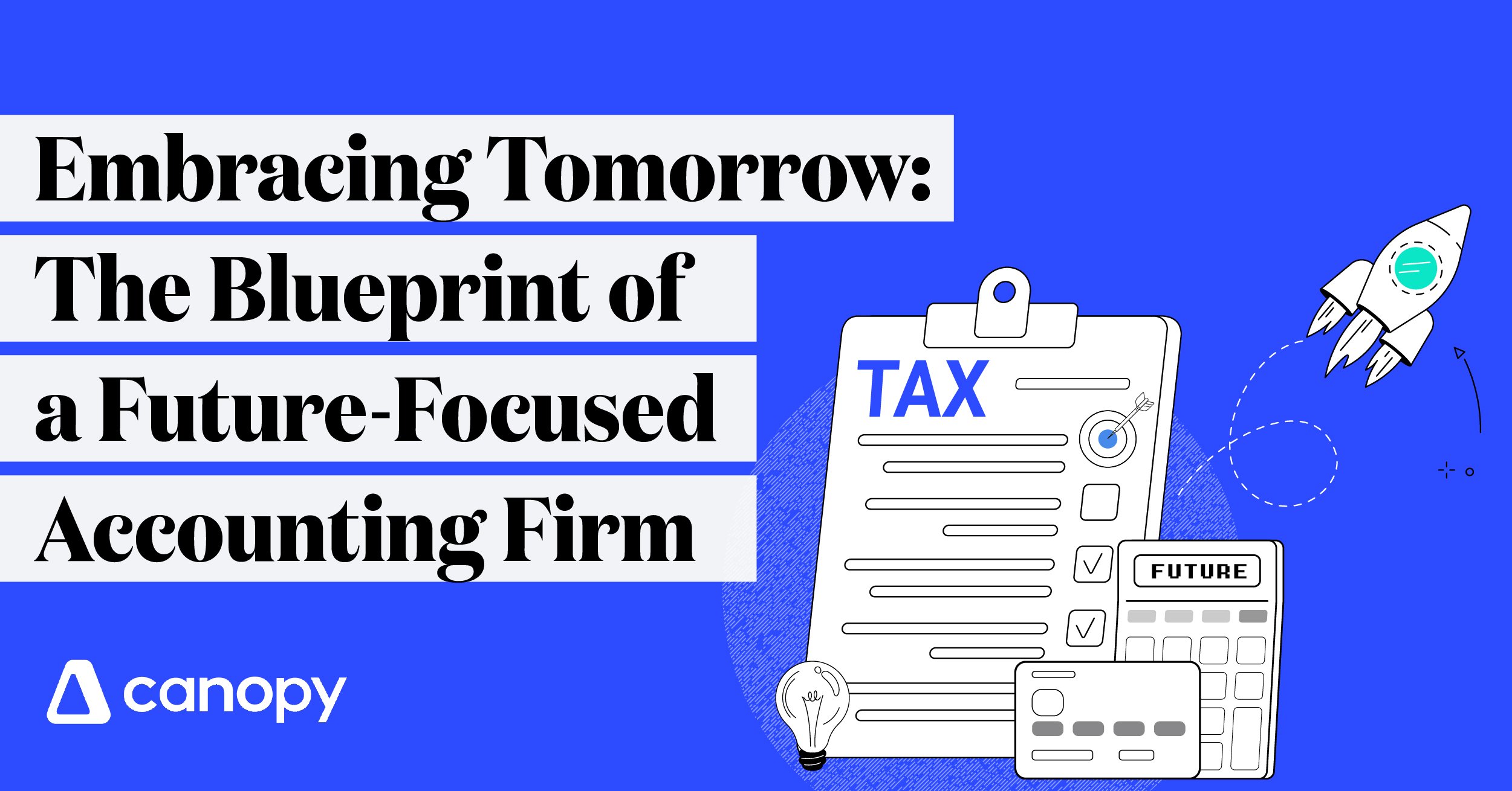 Embracing Tomorrow: The Blueprint of a Future-focused Accounting Firm