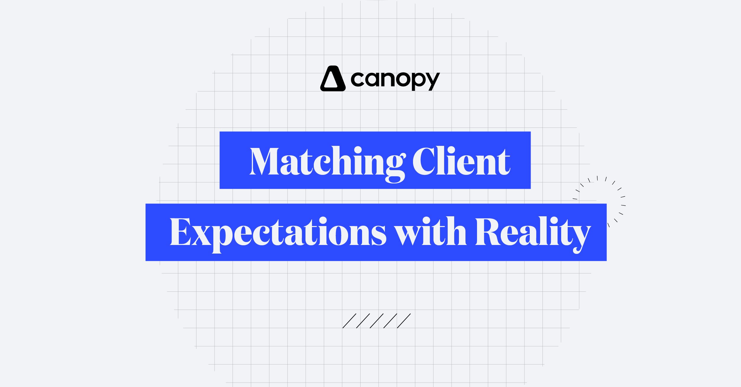Matching Client Expectations with Reality