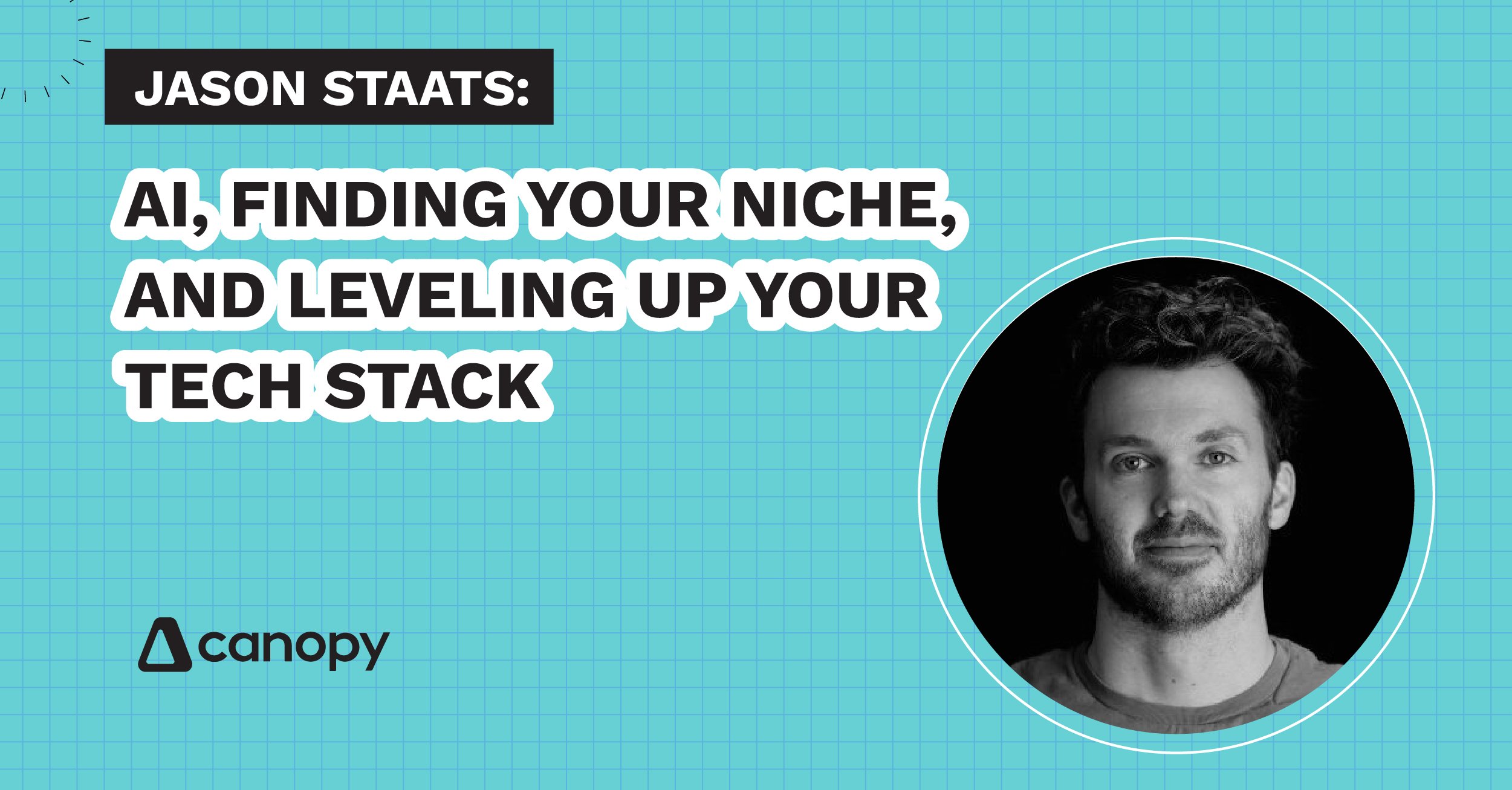 Jason Staats: AI, finding your niche, and leveling up your tech stack