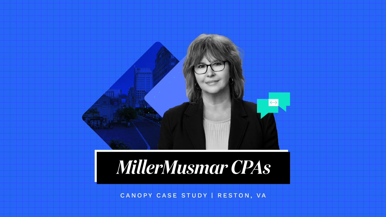How MillerMusmar CPAs Switched to Canopy During Tax Season