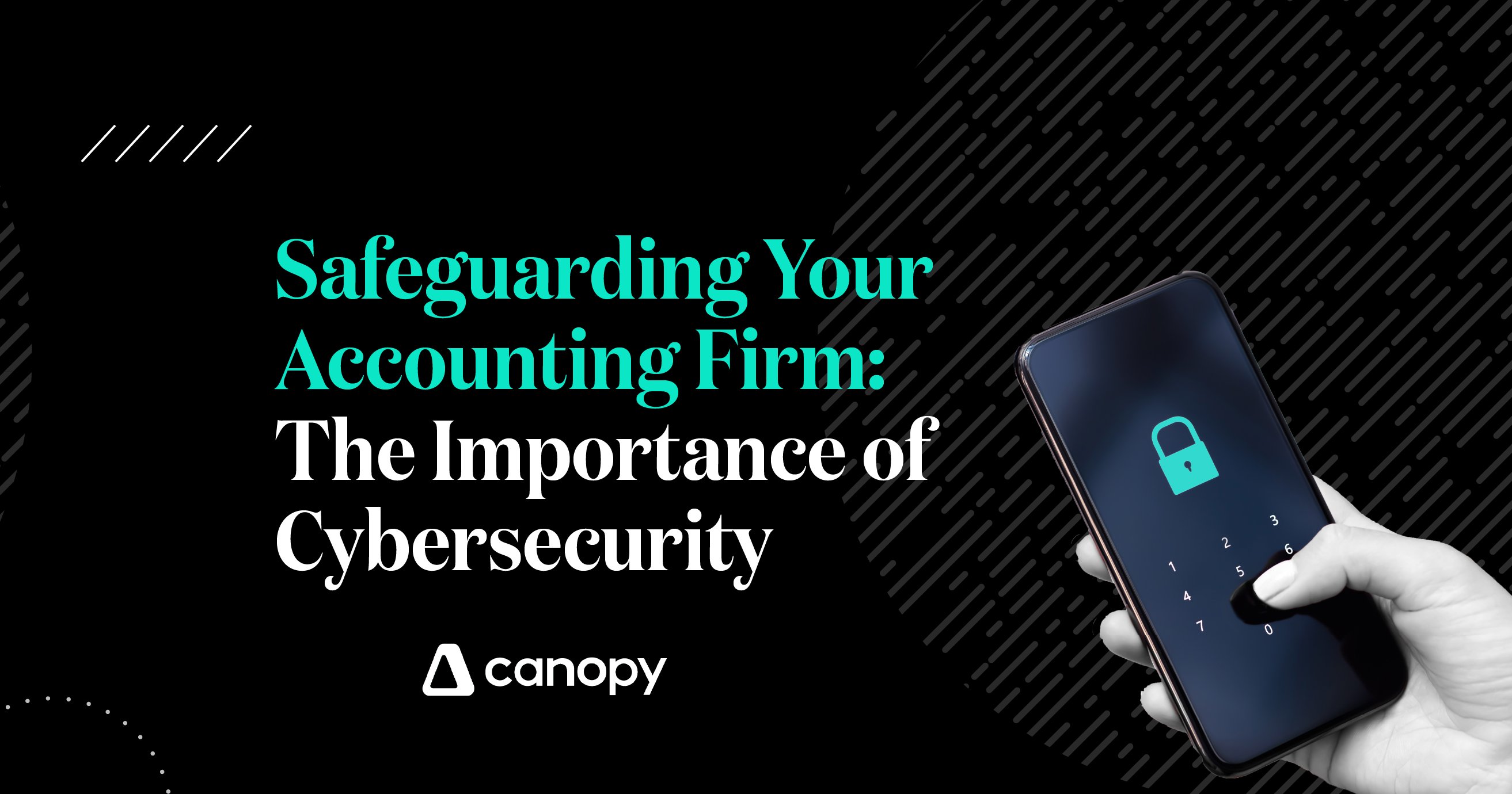 Safeguarding Your Accounting Firm: The Importance of Cybersecurity