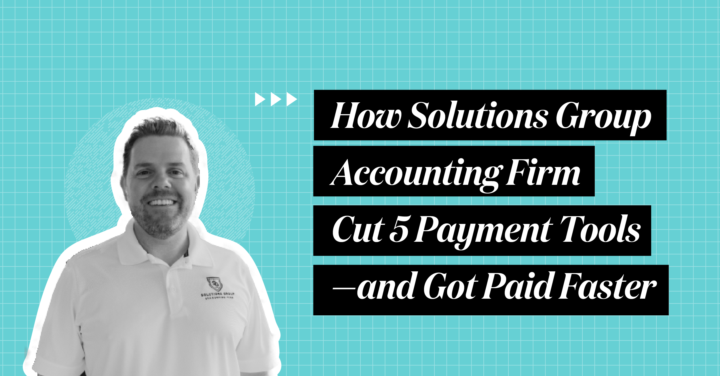 How Solutions Group Accounting Firm Cut 5 Payment Tools