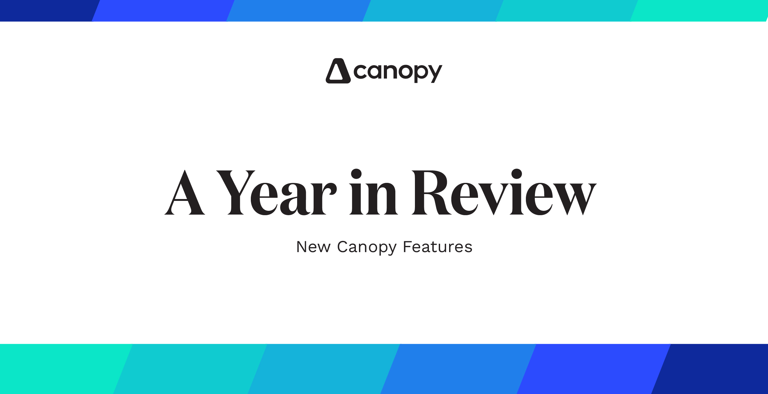 A Year in Review: New Canopy Features