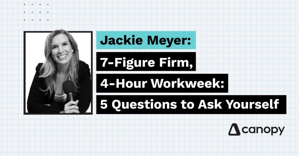 7-Figure Firm, 4-Hour Workweek: 5 Questions to Ask Yourself