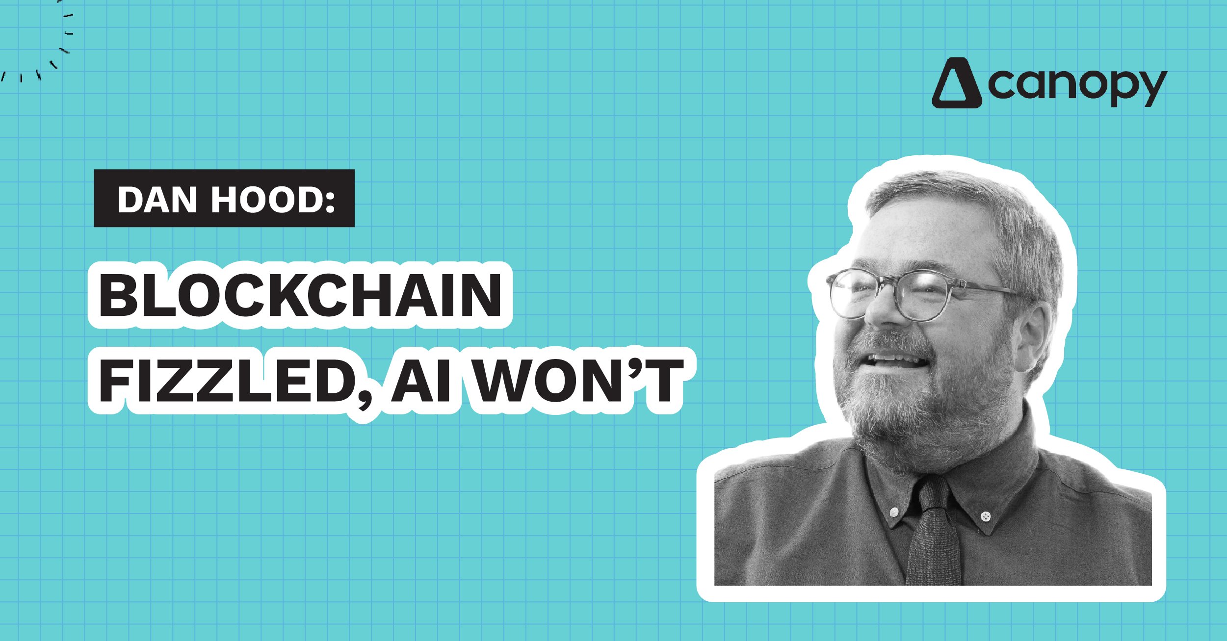 Dan Hood: Blockchain Fizzled, AI Won’t