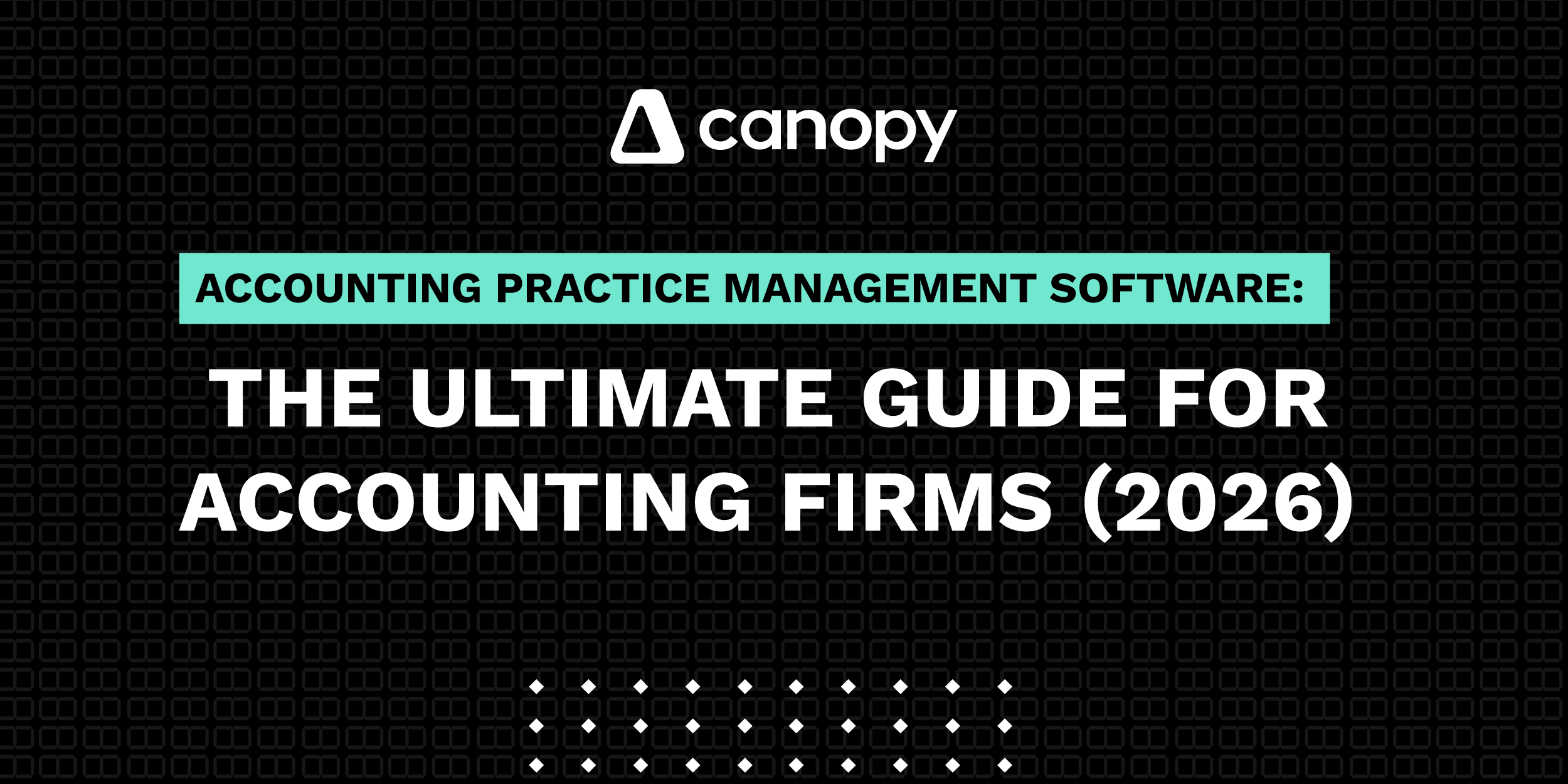 Accounting Practice Management Software: The Ultimate Guide for Accounting Firms (2026)