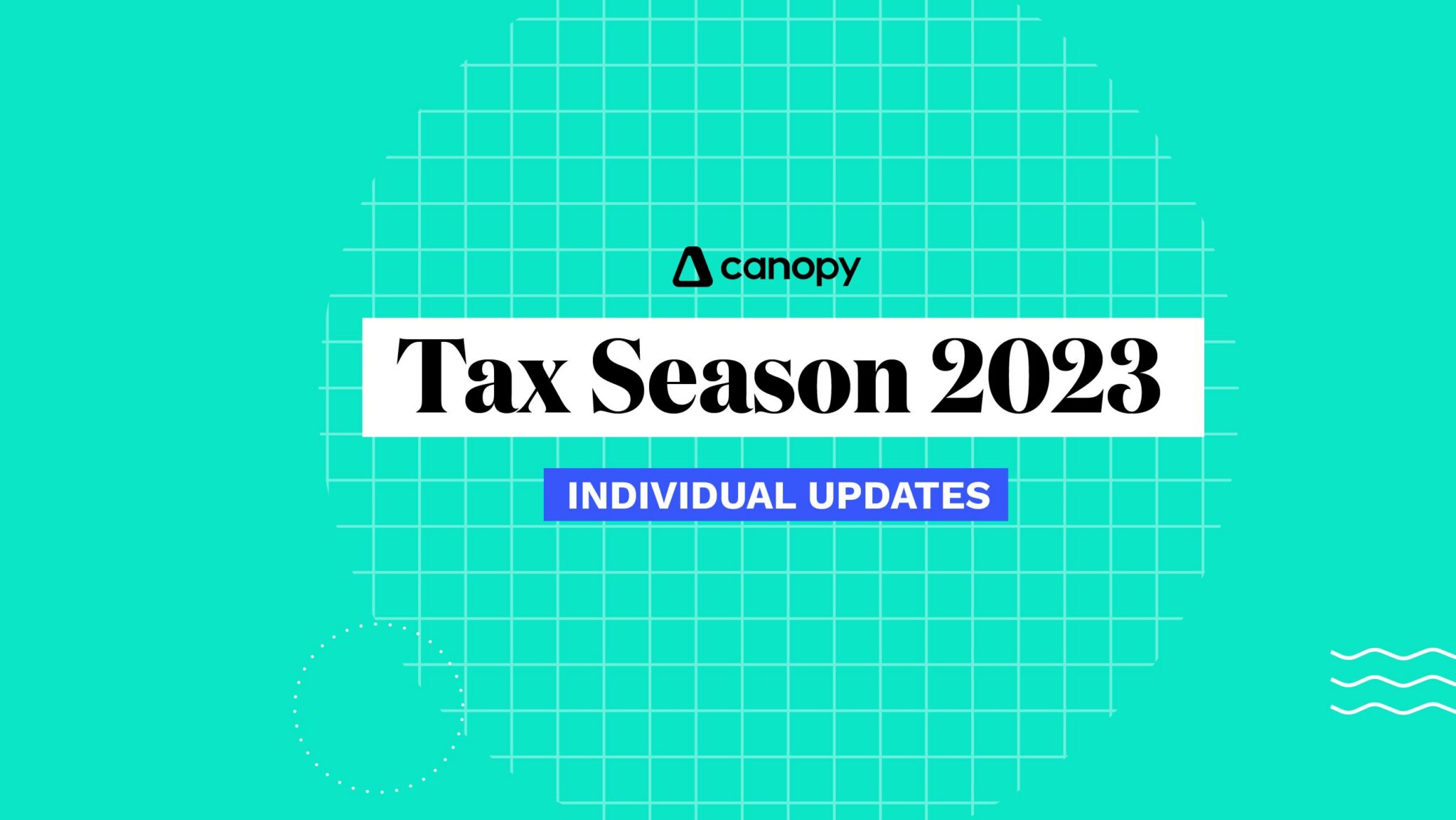 Tax Season 2023 Individual Updates - Canopy