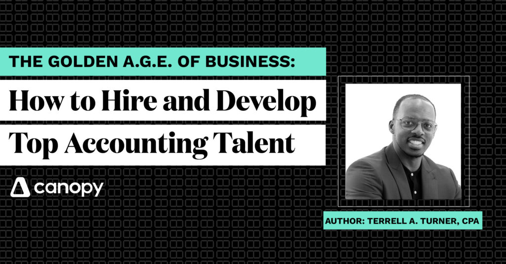The Golden A.G.E. of Business Framework: A Proven System for Hiring and Developing Top Talent in Accounting Firms