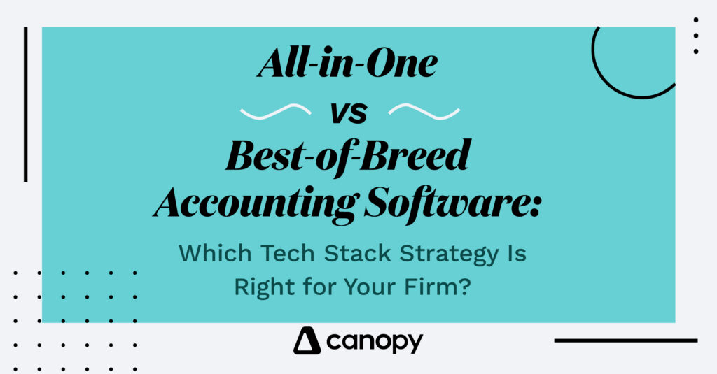 All-in-One vs. Best-of-Breed Accounting Software: Which Tech Stack Strategy Is Right for Your Firm?
