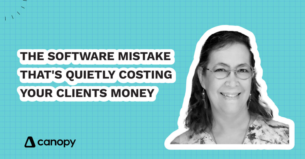 The Software Mistake That’s Quietly Costing Your Clients Money